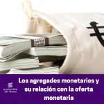 agregados monetarios y su relacion con la oferta monetaria 