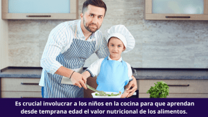  Es crucial involucrar a los niños en la cocina para que aprendan desde temprana edad el valor nutricional de los alimentos.