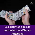 Los tipos de cotizaciones del dólar en Argentina 