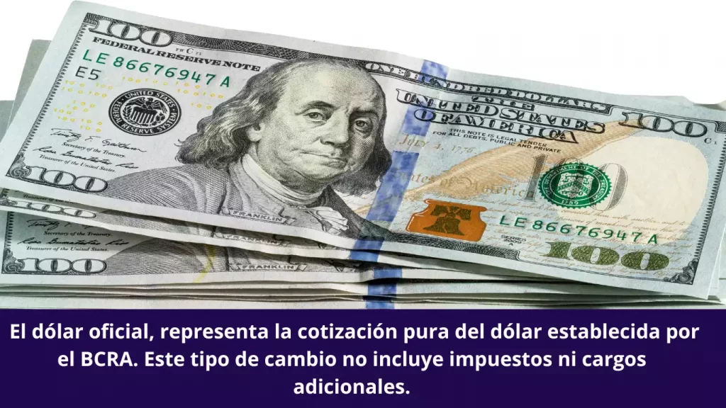 El dólar oficial, representa la cotización pura del dólar establecida por el BCRA. Este tipo de cambio no incluye impuestos ni cargos adicionales.